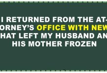 I Returned From the Attorney's Office With News That Left