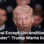 Trump’s “Unconditional Surrender” Demand