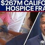 $267 million hospice fraud ring busted in California