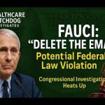Fauci’s Testimony vs. His “Delete the Emails” Orders: Did He Violate Federal Law?