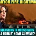 Kamala’s $8M Hideaway Triggers Fury Harris’ Home Burnt to Ashes in Last LA Wildfires?|Canyon Fire Creeps Too Close to Celebrity Mansions